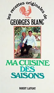 (French - Robert Laffont) Blanc, Georges. Ma Cuisine des Saisons