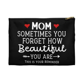 Mom Sometimes You Forget How Beautiful Mother's Day Heart Accessory Pouch Make-up Bag