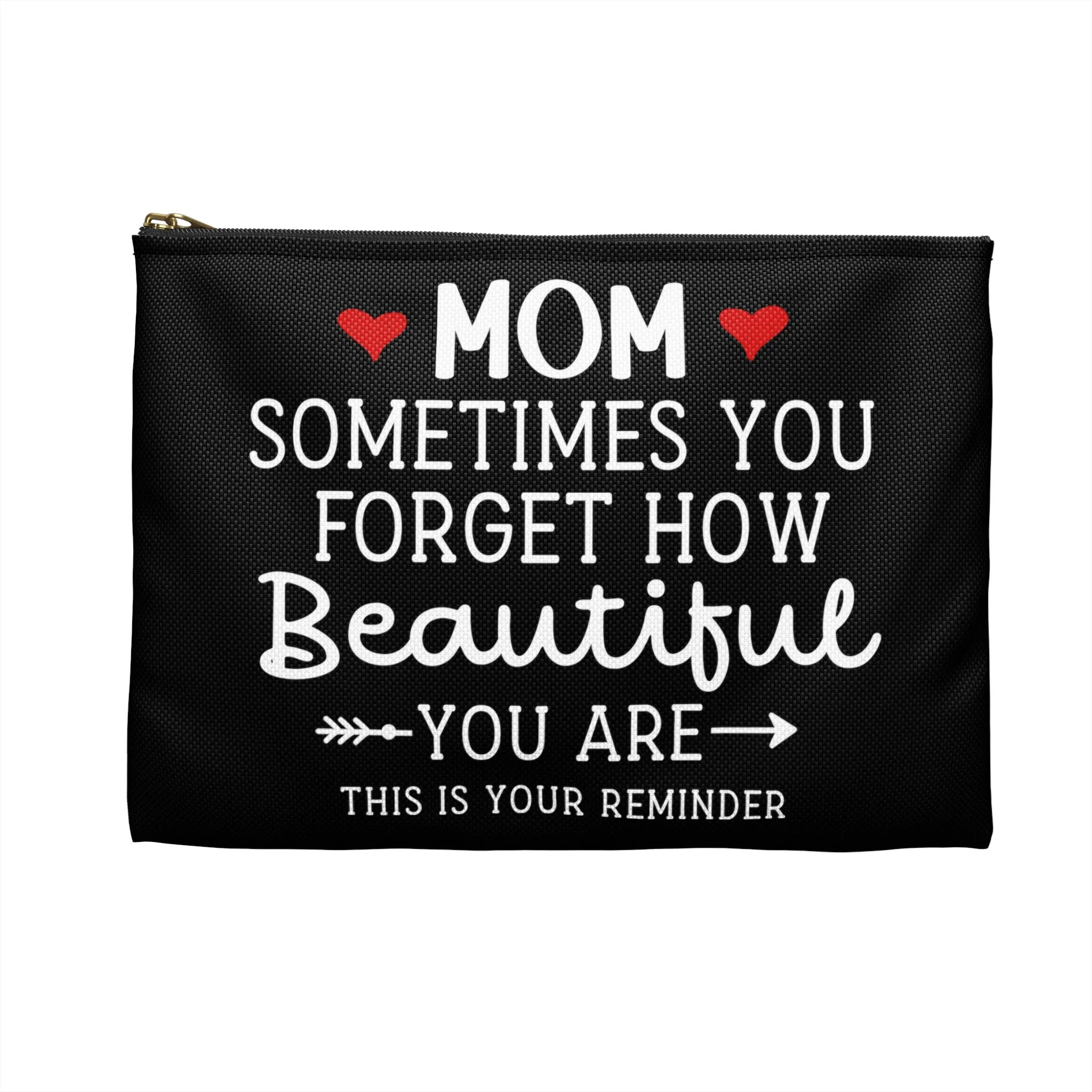 Mom Sometimes You Forget How Beautiful Mother's Day Heart Accessory Pouch Make-up Bag