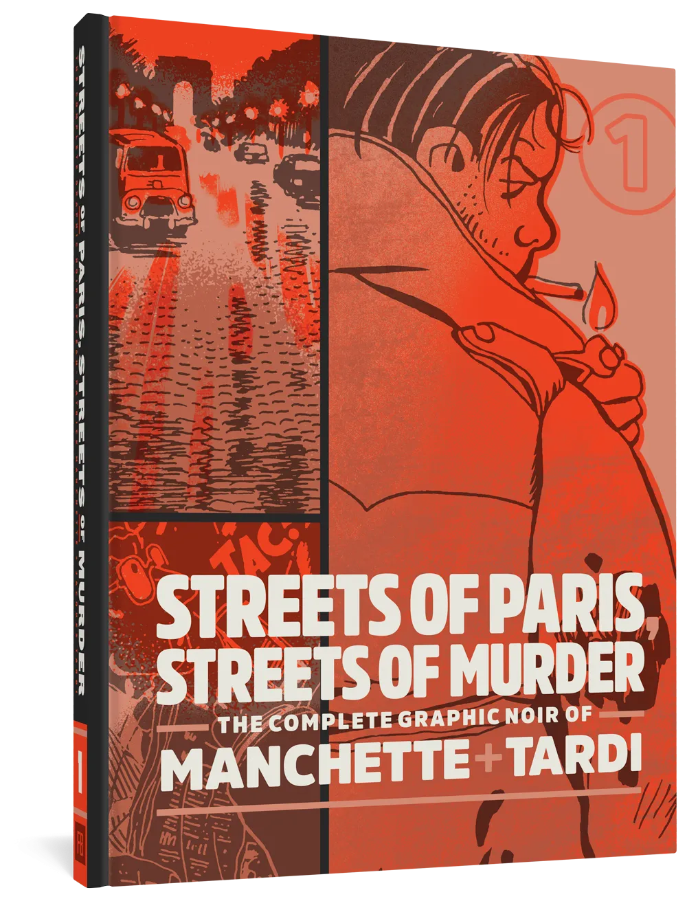 Streets of Paris, Streets of Murder: The Complete Graphic Noir of Manchette & Tardi Vol. 1