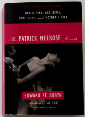 THE PATRICK MELROSE NOVELS - Edward St. Aubyn